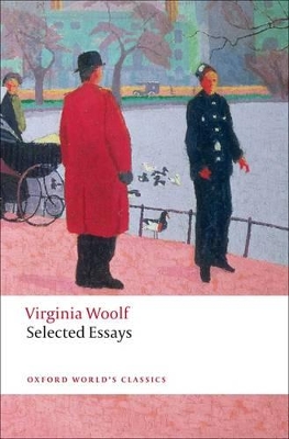OXFORD WORLD CLASSICS: SELECTED ESSAYS PB - VIRGINIA WOOLF-D
