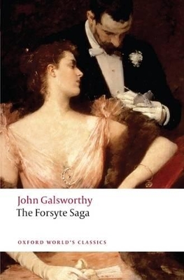 OXFORD WORLD CLASSICS: : THE FORSYTE SAGA  PB B - JOHN GALSW