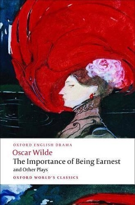 OXFORD WORLD CLASSICS: : THE IMPORTANCE OF BEING EARNEST PB