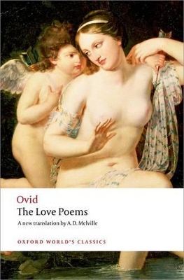 OXFORD WORLD CLASSICS : THE LOVE POEMS PB B FORMAT - OVID-A.