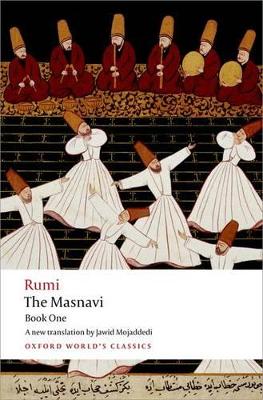 OXFORD WORLD CLASSICS: THE MASNAVI BOOK ONE - JALAL AL-DIN R