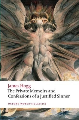 OXFORD WORLD CLASSICS: : THE PRIVATE MEMOIR AND CONFESSIONS