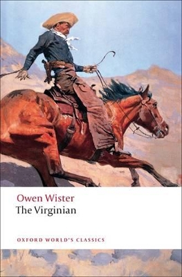 OXFORD WORLD CLASSICS: THE VIRGINIAN : A HORSEMAN OF THE PLA