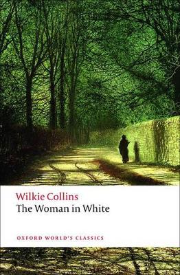 OXFORD WORLD CLASSICS: THE WOMAN IN WHITE PB B FORMAT - WILK