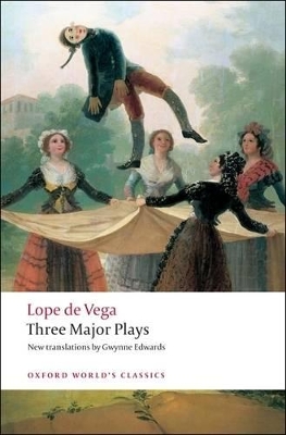 OXFORD WORLD CLASSICS: THREE MAJOR PLAYS PB B - LOPE DE VEGA