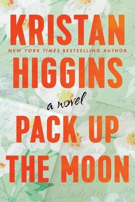 PACK UP THE MOON - KRISTAN HIGGINS