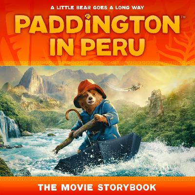 PADDINGTON IN PERU: THE MOVIE STORYBOOK PB - HARPERCOLLINS C