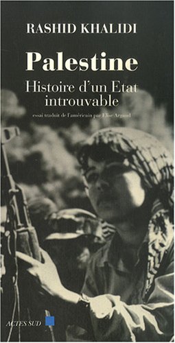 PALESTINE : HISTOIRE DUN ETAT INTROUVABLE POCHE - KHALIDI RA