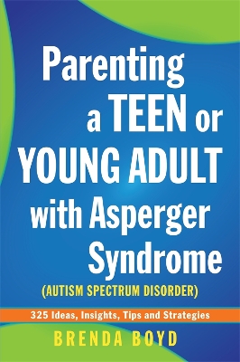 PARENTING A TEEN OR YOUNG ADULT WITH ASPERGER SYNDROME (AUTI