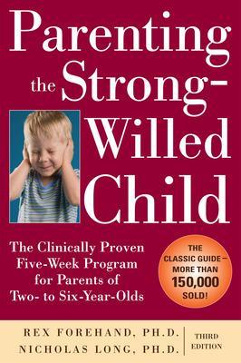 PARENTING THE STRONG-WILLED CHILD 2ND ED PB - REX FOREHAND-N