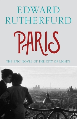 PARIS : THE EPIC NOVEL OF THE CITY OF LIGHTS PB - EDWARD RUT