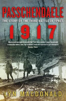 PASSCHENDAELE : THE STORY OF THE THIRD BATTLE OF YPRES 1917