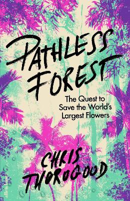 PATHLESS FOREST : THE QUEST TO SAVE THE WORLD’S LARGEST FLOW