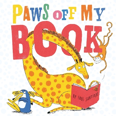 PAWS OFF MY BOOK  PB A - FABI SANTIAGO-FABI SANTIAGO