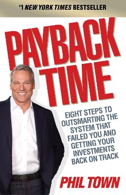 PAYBACK TIME : EIGHT STEPS TO OUTSMARTING THE SYSTEM THAT FA