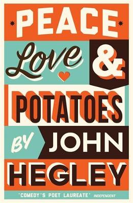 PEACE LOVE   POTATOES PB - JOHN HEGLEY