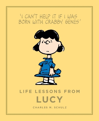 PEANUTS GUIDE TO LIFE LIFE LESSONS FROM LUCY - CHARLES M. SC