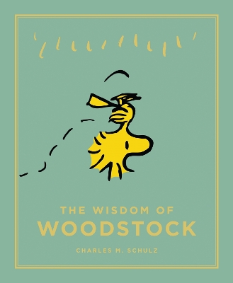PEANUTS GUIDE TO LIFE THE WISDOM OF WOODSTOCK - CHARLES M. S