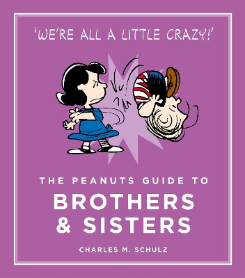 PEANUTS THE PEANUTS GUIDE TO BROTHERS AND SISTERS - CHARLES