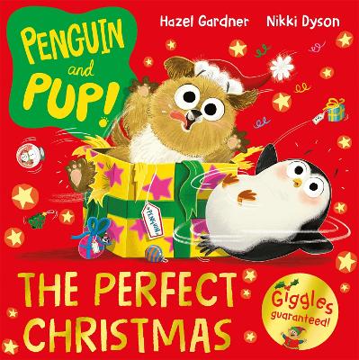 PENGUIN AND PUP: THE PERFECT CHRISTMAS : A LAUGH-OUT-LOUD CH