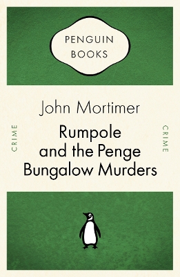 PENGUIN CELEBRATIONS : RUMPOLE AND THE PENGE BUNGALOW MURDER
