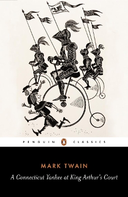 PENGUIN CLASSICS : A CONNECTICUT YANKEE AT KING ARTHURS COUR
