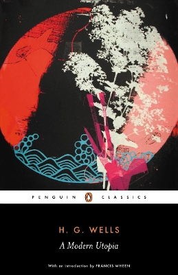 PENGUIN CLASSICS : A MODERN UTOPIA PB B FORMAT - H. G. WELLS