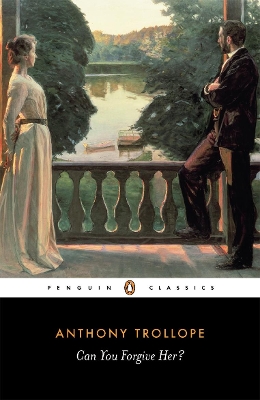 PENGUIN CLASSICS : CAN YOU FORGIVE HER ?  PB B - ANTHONY TRO