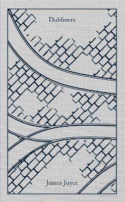PENGUIN CLASSICS CLOTHBOUND : DUBLINERS HC - JAMES JOYCE