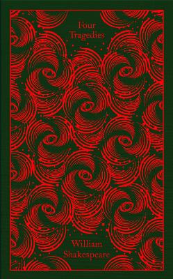 PENGUIN CLASSICS CLOTHBOUND : FOUR TRAGEDIES HC - WILLIAM SH