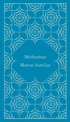PENGUIN CLASSICS CLOTHBOUND : MEDITATIONS HC - MARCUS AURELI
