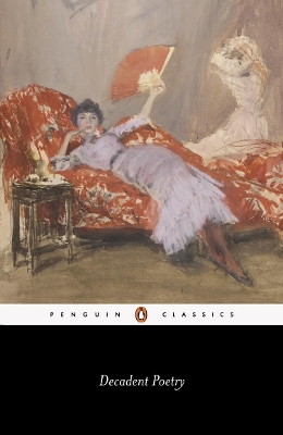 PENGUIN CLASSICS : DECADENT POETRY FROM WILDE TO NAIDU PB B