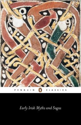 PENGUIN CLASSICS : EARLY IRISH MYTHS AND SAGAS 7TH ED PB - J