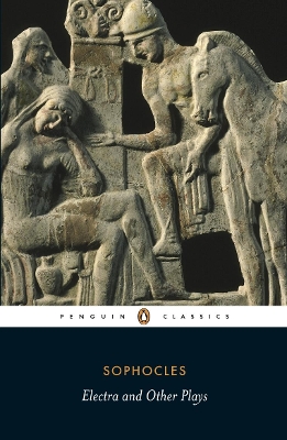 PENGUIN CLASSICS : ELECTRA AND OTHER PLAYS  PB - SOPHOCLES