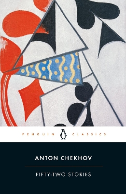 PENGUIN CLASSICS : FIFTY-TWO STORIES PB - ANTON CHEKHOV-RICH
