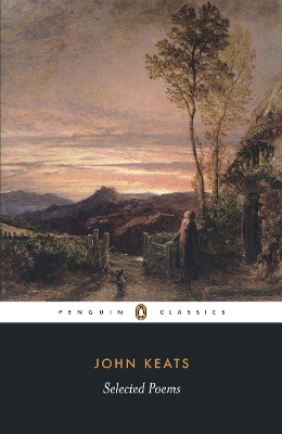 PENGUIN CLASSICS : JOHN KEATS SELECTED POEMS PB B FORMAT - J