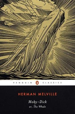 PENGUIN CLASSICS : MOBY-DICK PB B FORMAT - HERMAN MELVILLE-A
