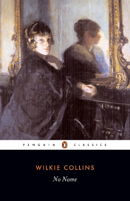 PENGUIN CLASSICS : NO NAME PB B FORMAT - WILKIE COLLINS-MARK