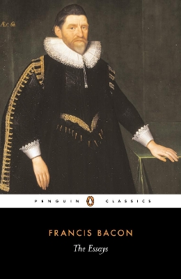 PENGUIN CLASSICS : PENGUIN CLASSICS THE ESSAYS - FRANCIS BAC