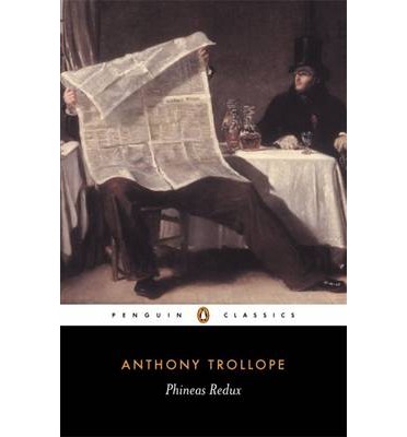 PENGUIN CLASSICS : PHINEAS REDUX  PB B - ANTHONY TROLLOPE