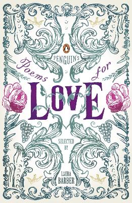 PENGUIN CLASSICS : POEMS FOR LOVE PB - LAURA BARBER-LAURA BA