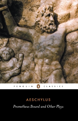 PENGUIN CLASSICS : PROMETHEUS BOUND AND OTHER PLAYS PB - AES