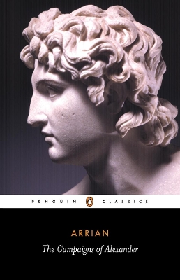 PENGUIN CLASSICS : THE CAMPAIGNS OF ALEXANDER PB - ARRIAN-J.