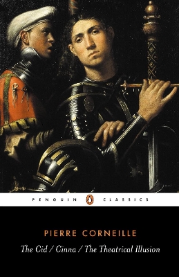 PENGUIN CLASSICS : THE CID / CINNA THE THEATRICAL ILLUSION P