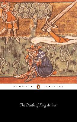 PENGUIN CLASSICS : THE DEATH OF KING ARTHUR PB B FORMAT - JA