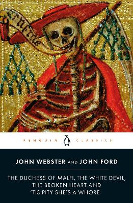 PENGUIN CLASSICS : THE DUCHESS OF MALFI THE WHITE DEVIL THE