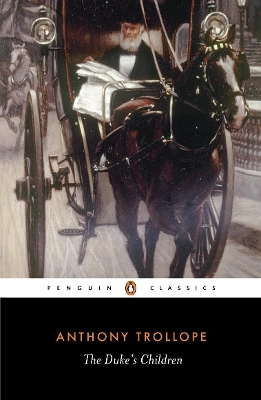 PENGUIN CLASSICS : THE DUKES CHILDREN  PB B - ANTHONY TROLLO