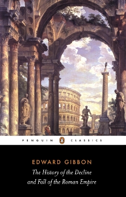 PENGUIN CLASSICS : THE HISTORY OF THE DECLINE AND FALL OF RO