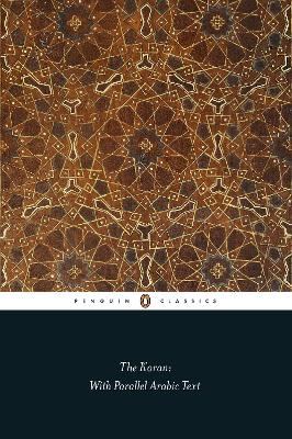 PENGUIN CLASSICS : THE KORAN : WITH PARALLEL ARABIC TEXT PB