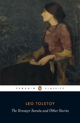 PENGUIN CLASSICS : THE KREUTZER SONATA AND OTHER STORIES PB